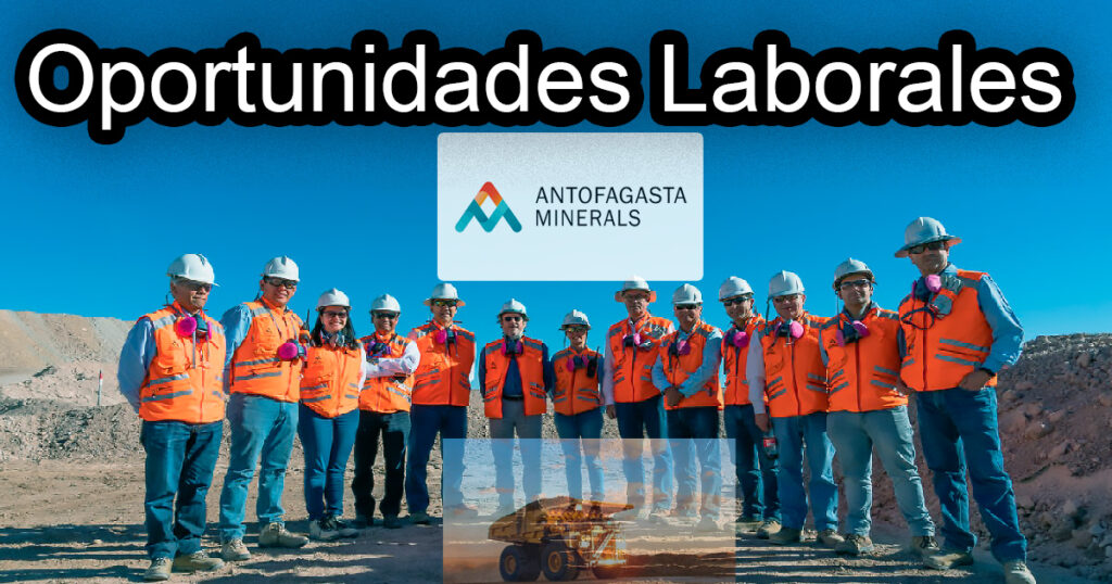Oportunidades Laborales Antofagasta Minerals