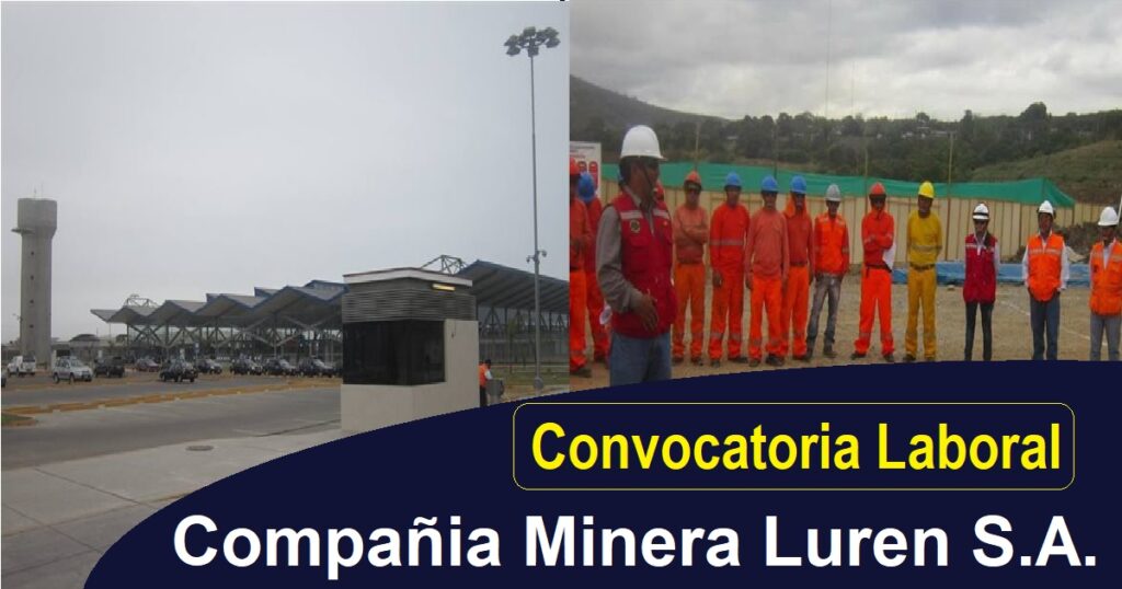 Convocatoria de trabajo para Compañia Minera Luren