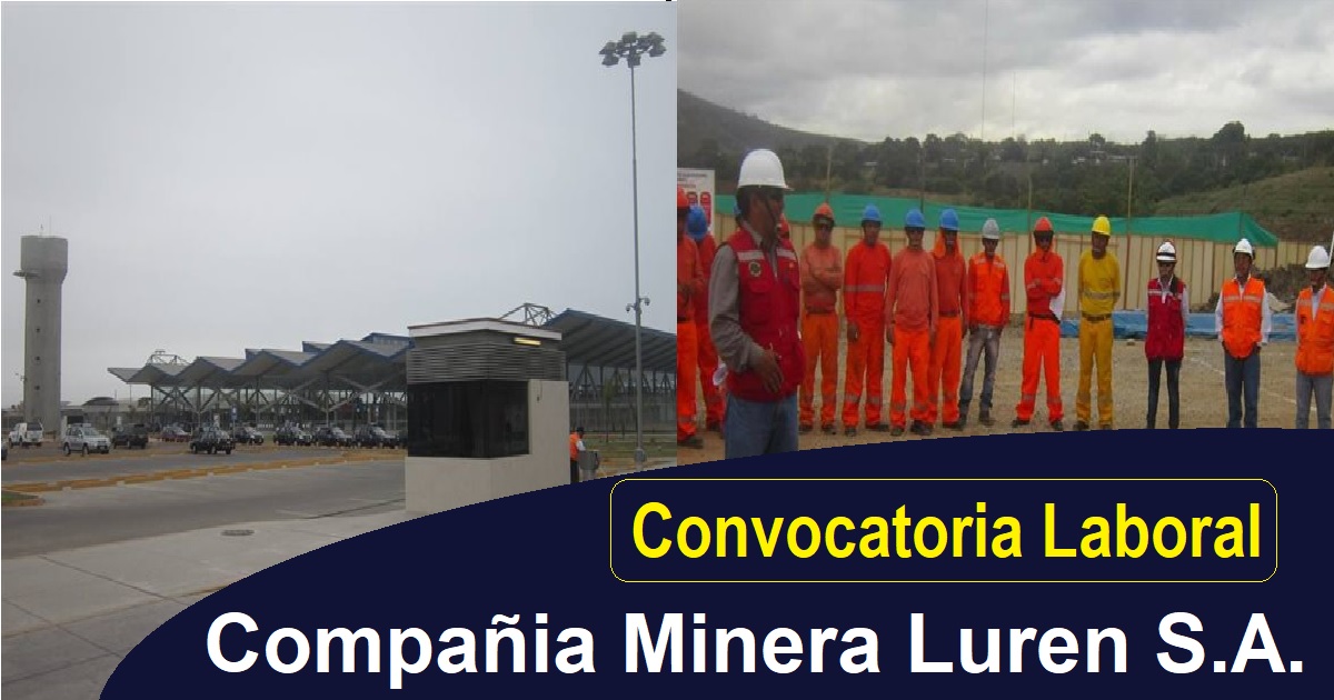 Convocatoria de trabajo para Compañia Minera Luren