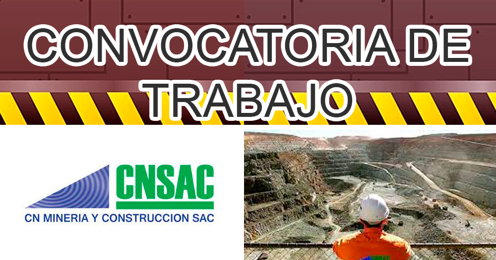 trabajo para CN MINERIA Y CONSTRUCCION