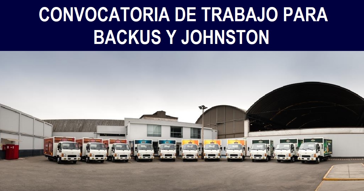 CONVOCATORIA DE TRABAJO PARA BACKUS Y JOHNSTON