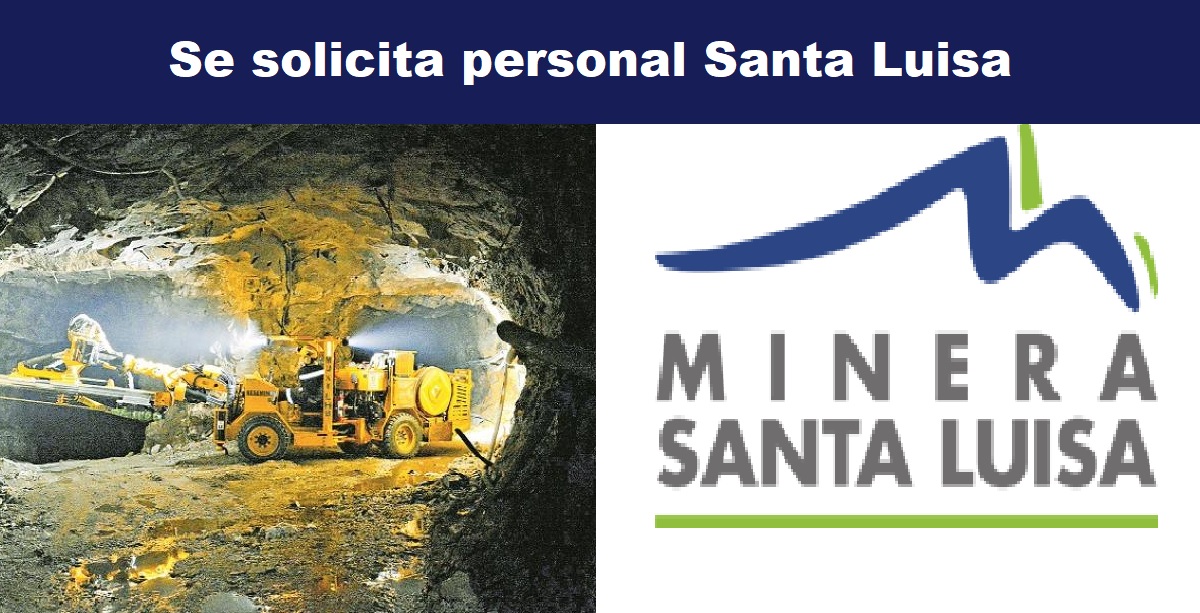 Se solicita personal para Cia. Minera Santa Luisa