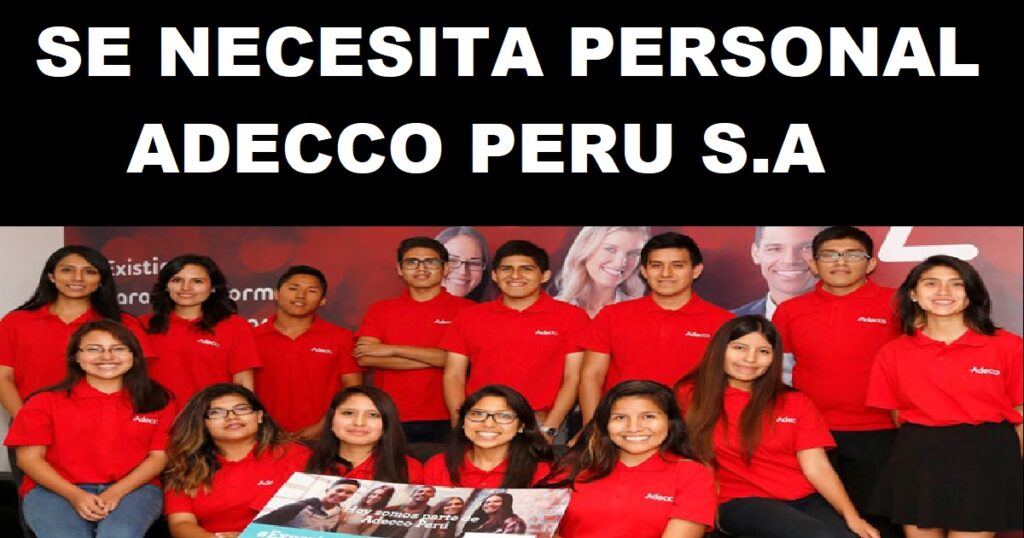 SE NECESITA PERSONAL PARA ADECCO PERU