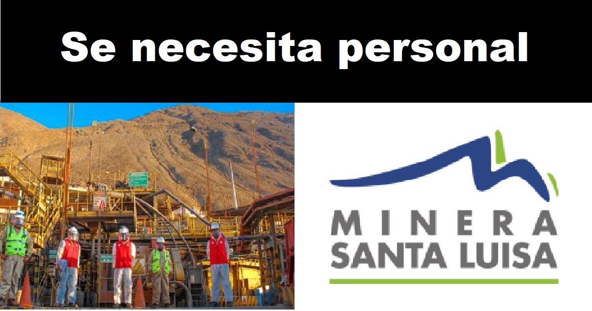 Se necesita personal para Cia. Minera Santa Luisa